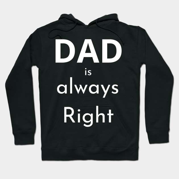 Dad Is Always Right: The Ultimate Source of Wisdom Hoodie by jachu23_pl